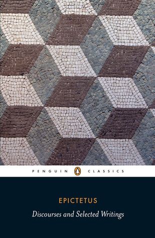 Discourses and Selected Writings by Epictetus — more on Goodreads