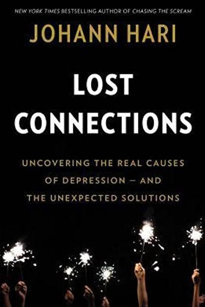 Lost Connections by Johann Hari — more on Goodreads